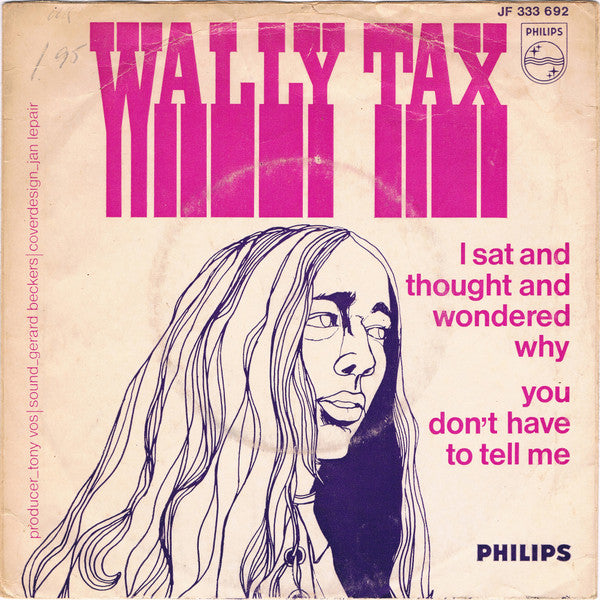 Wally Tax : I Sat And Thought And Wondered Why / You Don't Have To Tell Me (7", Single, Mono)