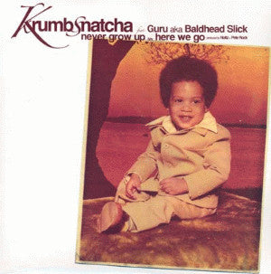 Krumbsnatcha* : Never Grow Up / Here We Go (12")
