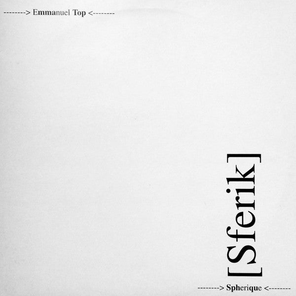 Emmanuel Top : Spherique [Sferik] (12", S/Sided, Etch)
