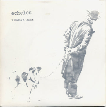 Echelon (4) : Windows Shut (7", Single, 2/2)