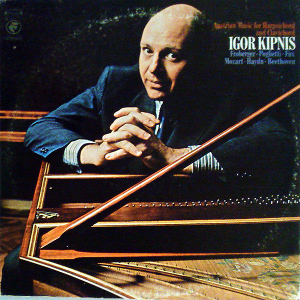 Igor Kipnis : Austrian Music For Harpsichord And Clavichord (LP)