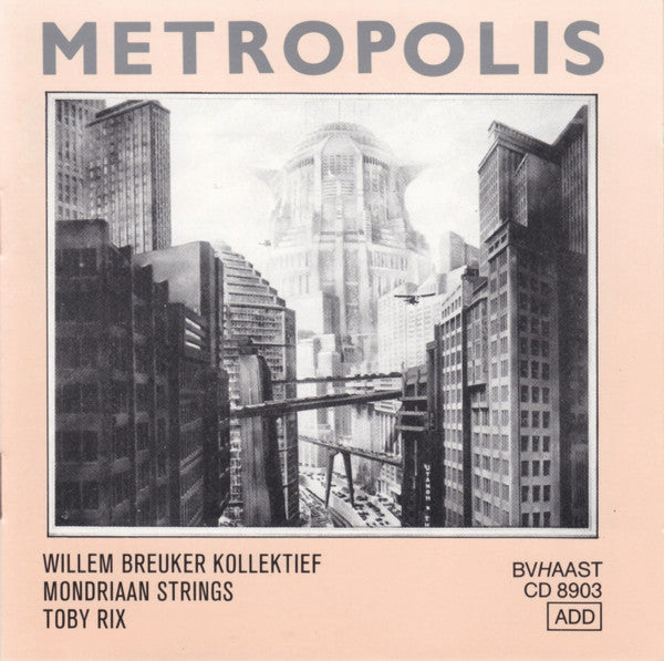 Willem Breuker Kollektief, Mondriaan Strings, Tobi Rix : Metropolis (CD, Album)