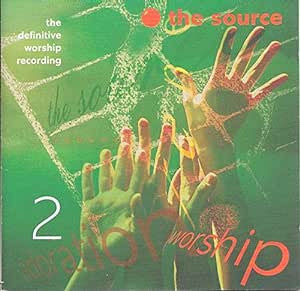 Graham Kendrick, Various : The Source The Definitive Worship Recording 2 (CD, Album)