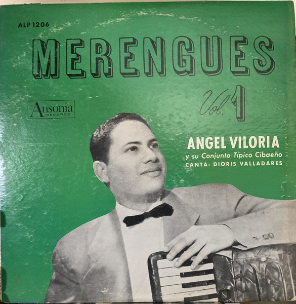 Angel Viloria Y Su Conjunto Típico Cibaeño , Canta:  Dioris Valladares : Merengues Vol. 1 (LP, Album, Mono, RE)