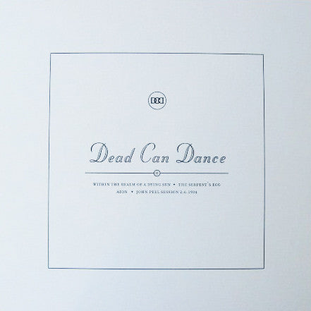 Dead Can Dance : II: Within The Realm Of A Dying Sun ✦ The Serpent's Egg ✦ Aion ✦ John Peel Session 2.6.1984 (LP, Album, RE, RM + LP, Album, RE, RM + LP, Album,)