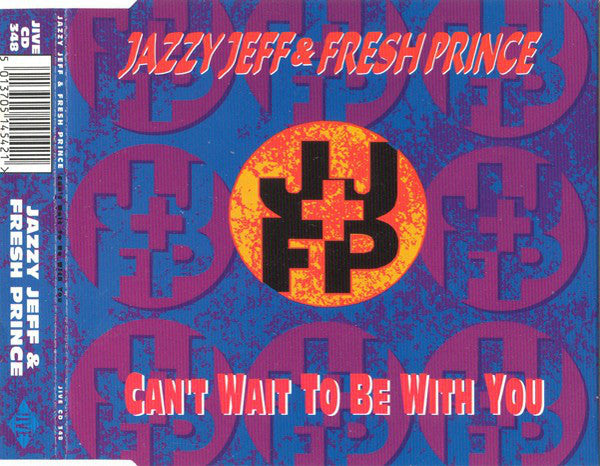 DJ Jazzy Jeff & The Fresh Prince : Can't Wait To Be With You (CD, Single)
