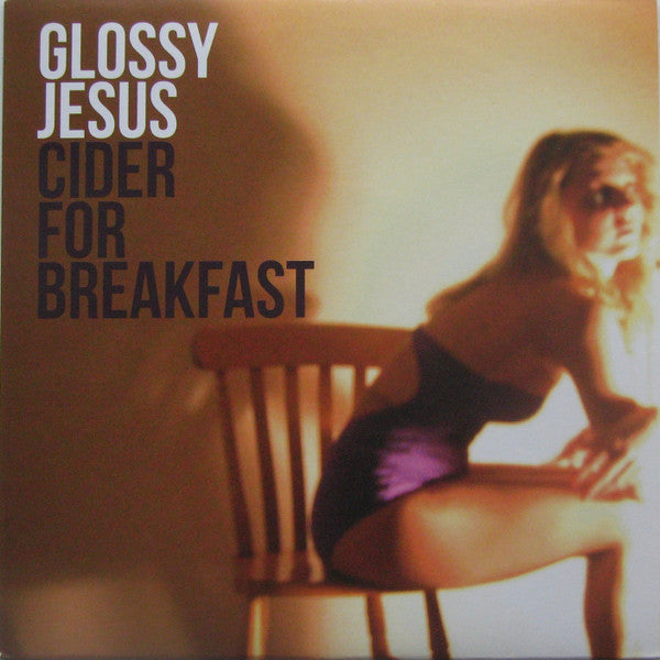 Glossy Jesus : Cider For Breakfast (7")