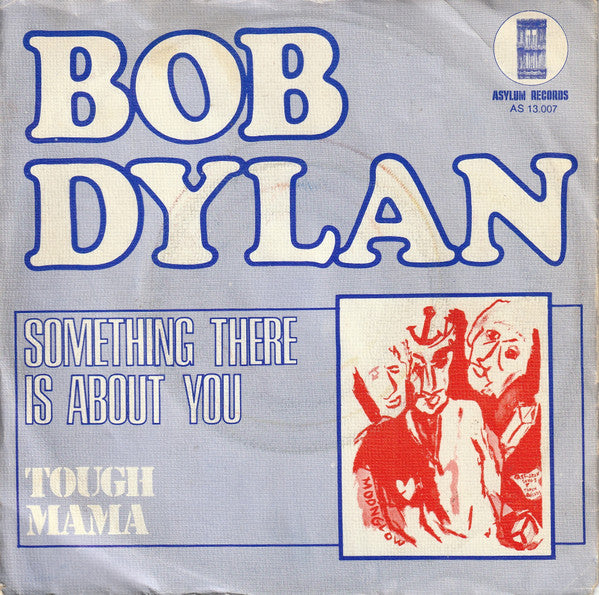 Bob Dylan : Something There Is About You (7", Single)
