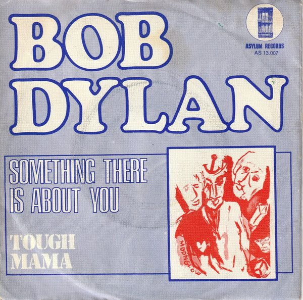 Bob Dylan : Something There Is About You (7", Single)