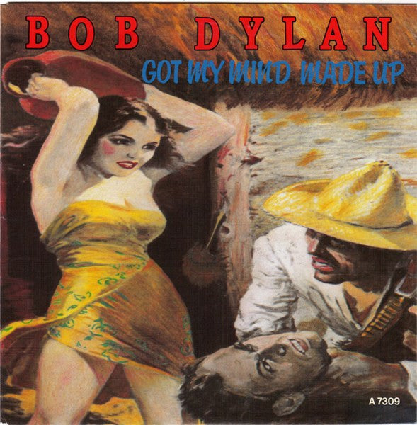 Bob Dylan : Got My Mind Made Up (7", Single)