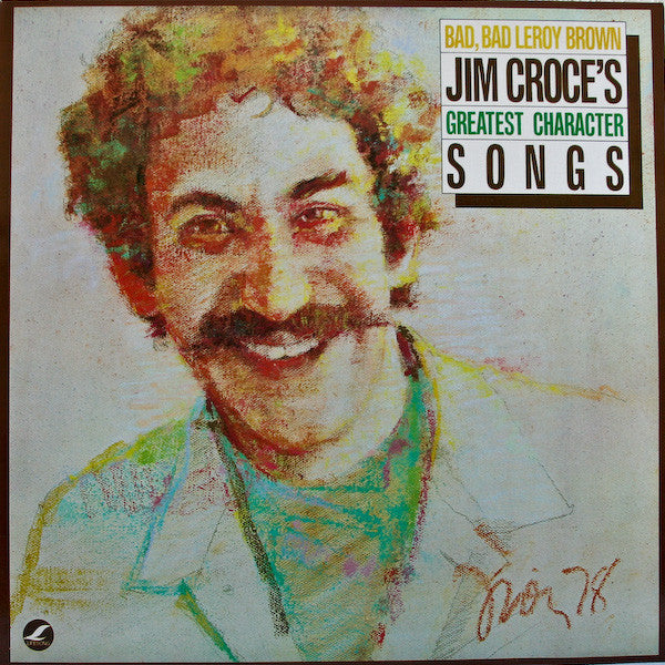 Jim Croce : Bad, Bad Leroy Brown / Jim Croce's Greatest Character Songs (LP, Comp)