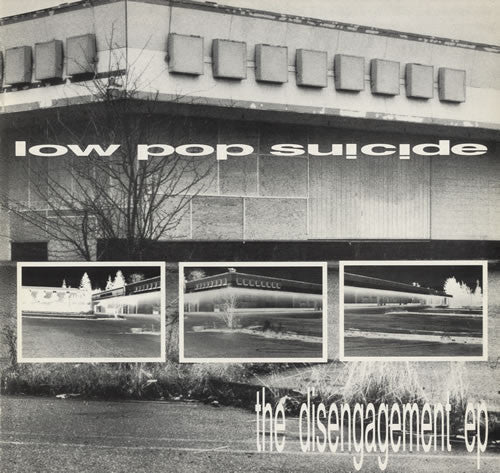Low Pop Suicide : The Disengagement EP (12")
