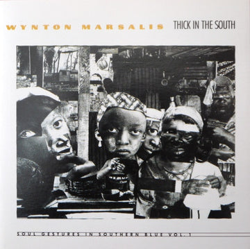 Wynton Marsalis : Thick In The South (Soul Gestures In Southern Blue, Vol. 1) (CD, Album)