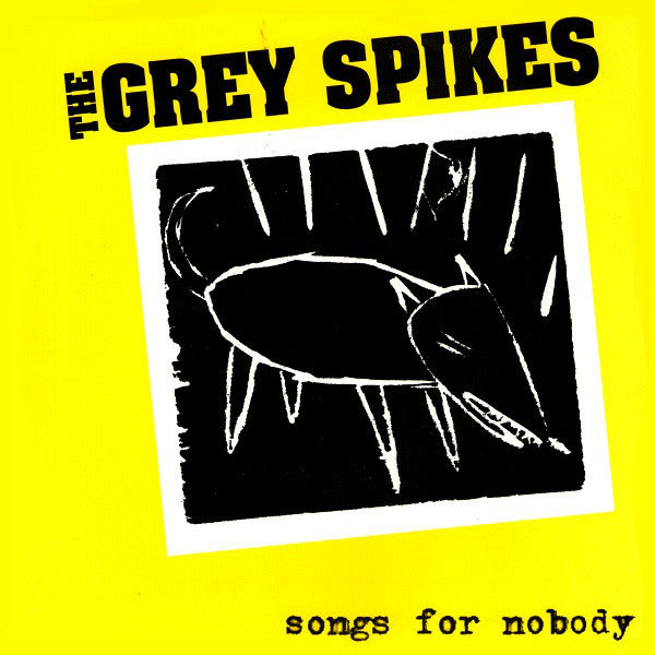 The Grey Spikes : Songs For Nobody (7")