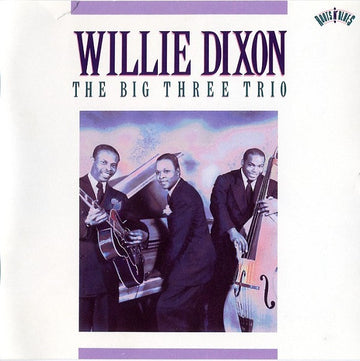 Willie Dixon : The Big Three Trio (CD, Comp, Mono)