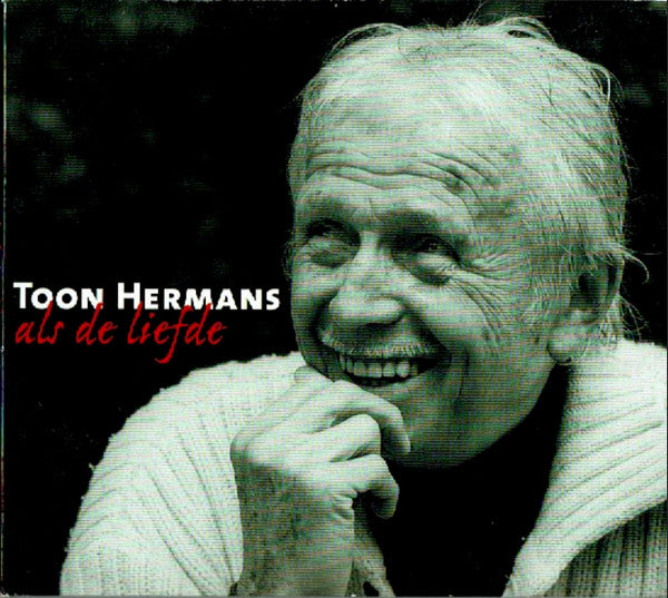 Toon Hermans : Als De Liefde (CD, Album, Dig)