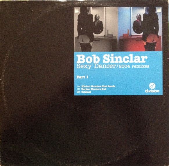 Bob Sinclar : Sexy Dancer (2004 Remixes Part 1) (12")