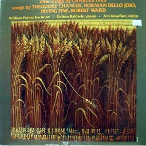 William Parker (3) • Dalton Baldwin • Annie Kavafian : Nine Songs By Charles Ives / Songs By Theodore Chanler, Norman Dello Joio, Irving Fine, Robert Ward (LP)