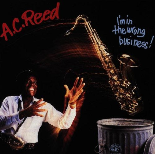 A.C. Reed : I'm In The Wrong Business (LP, Album)