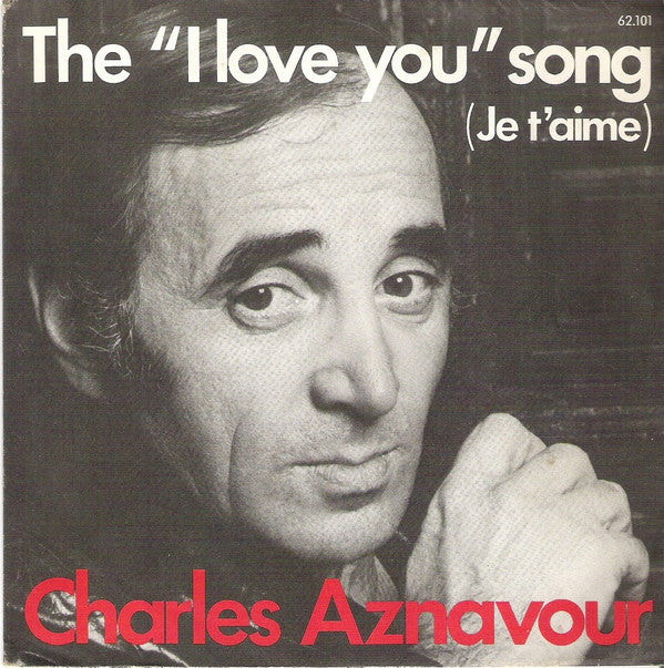 Charles Aznavour : The "I Love You Song" (Je T'aime) (7", Single)