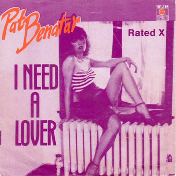 Pat Benatar : I Need A Lover (7", Single, Whi)