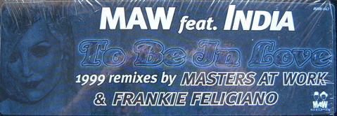 MAW* Feat. India : To Be In Love (1999 Remixes) (12")
