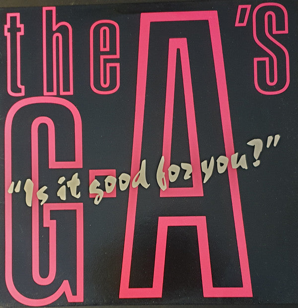 The G.A.'s : Is It Good To You (LP, Album)