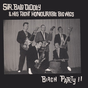 Sir Bald Diddley And His Right Honourable Big Wigs : Beach Party !! (7", EP)