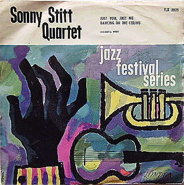Sonny Stitt Quartet : Just You, Just Me / Dancing On The Ceiling (7", Single)