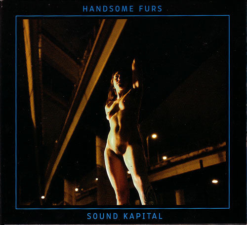 Handsome Furs : Sound Kapital (CD, Album)