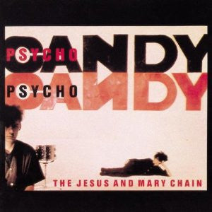 The Jesus And Mary Chain : Psychocandy (LP, Album)