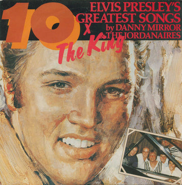 Danny Mirror & The Jordanaires : 10x The King - Elvis Presley's Greatest Songs (7")