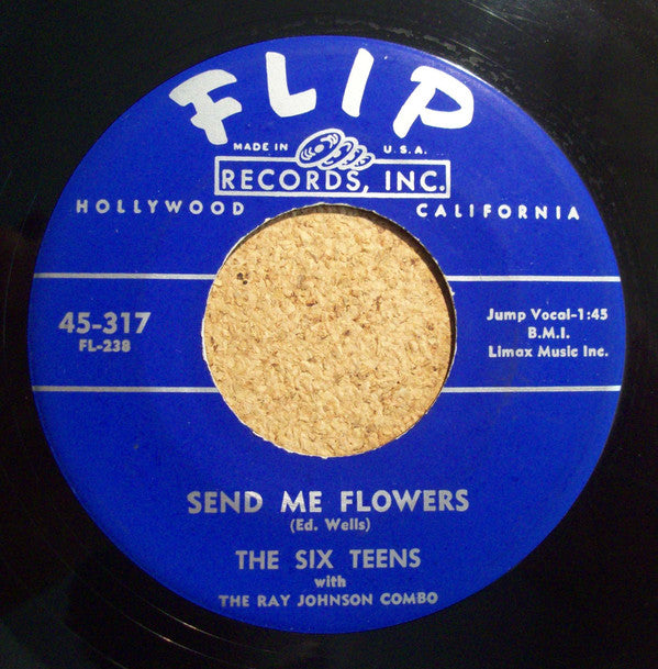 The Six Teens With Ray Johnson Combo : Send Me Flowers (7", Single)