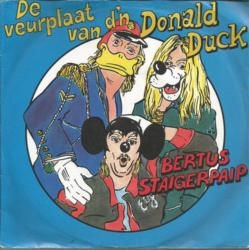 Bertus Staigerpaip : De Veurplaot Van D'n Donald Duck (7", Single)