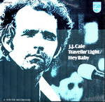 J.J. Cale : Travelin' Light / Hey Baby (7", Single)