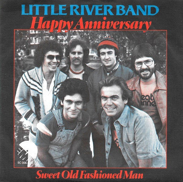 Little River Band : Happy Anniversary / Sweet Old Fashioned Man (7", Single)