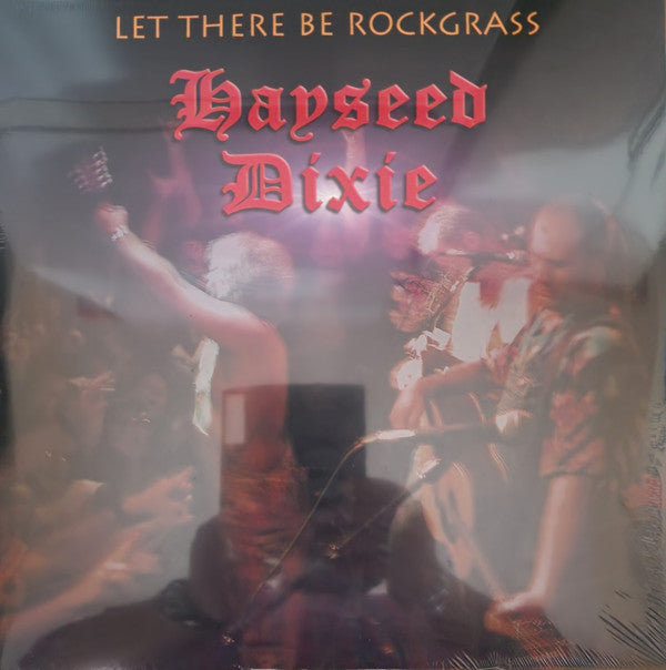 Hayseed Dixie : Let There Be Rockgrass (2xLP, Album, RSD, Gat)