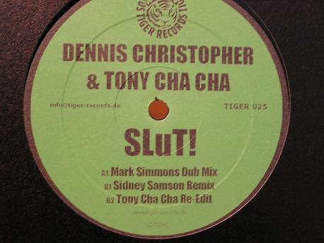 Dennis Christopher & Tony Cha Cha : SLuT! (12")