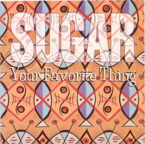 Sugar (5) : Your Favorite Thing (7", Single)