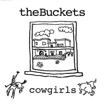 The Buckets : Cowgirls / Western Star (7")