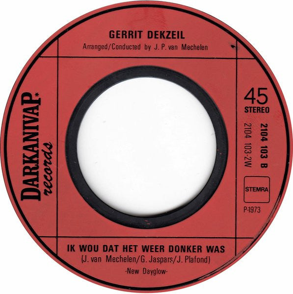 Gerrit Dekzeil : Geld, Drank En Lekkere Wijven! / Ik Wou Dat Het Weer Donker Was (7", Single)
