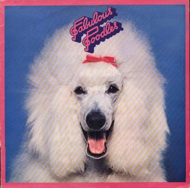 Fabulous Poodles : Fabulous Poodles (LP, Album)