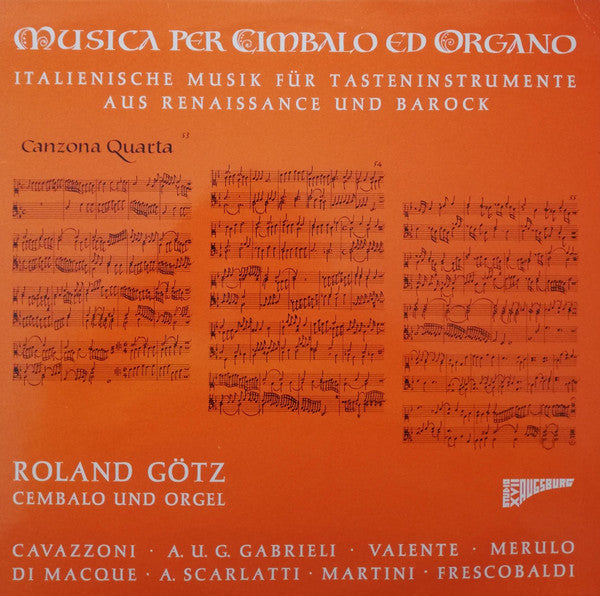 Roland Götz (2) : Musica Per Cimbalo Ed Organo (Italienische Musik Für Tasteninstrumente Aus Renaissance Und Barock) (LP)