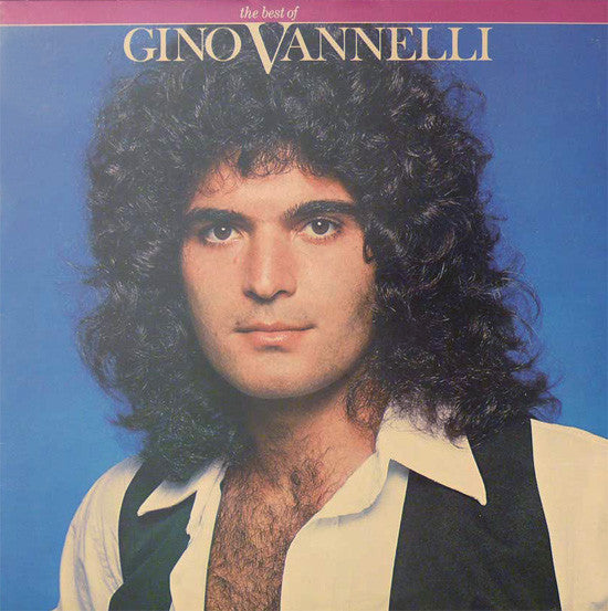 Gino Vannelli : The Best Of Gino Vannelli (LP, Comp)