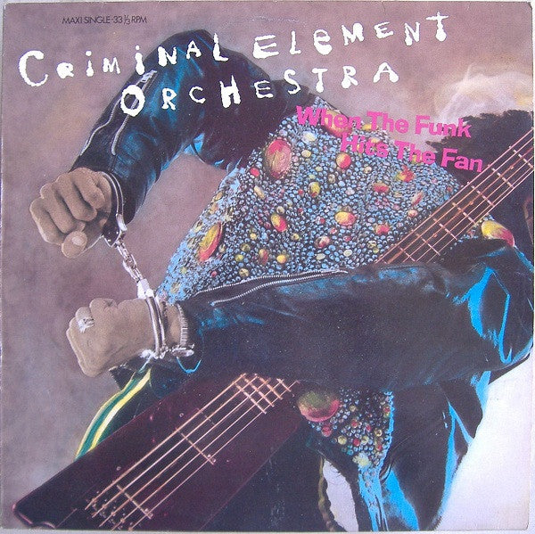 Criminal Element Orchestra : When The Funk Hits The Fan (12", Maxi)