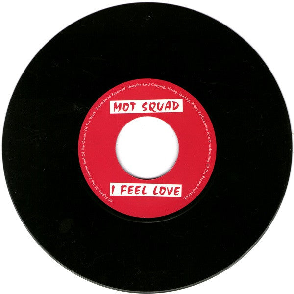 Mot Squad : I Feel Love (7", Single)
