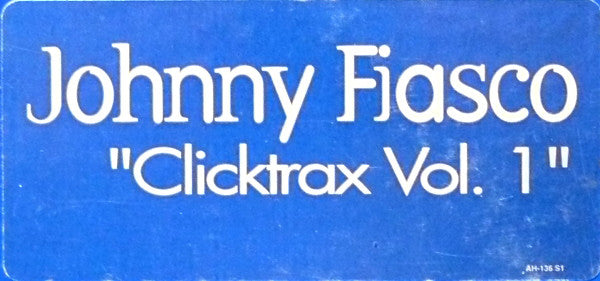 Johnny Fiasco : Clicktrax Vol. 1 (12")