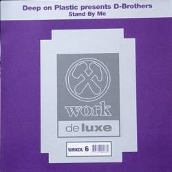 Deep On Plastic Presents D-Brothers : Stand By Me (12")