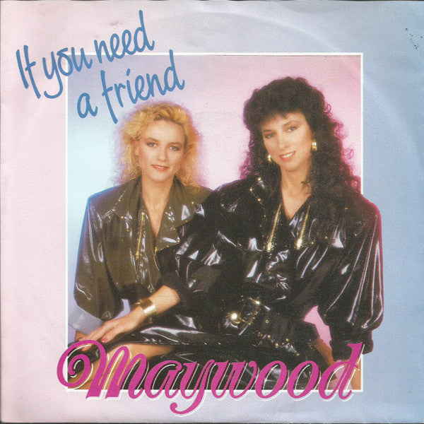 Maywood : If You Need A Friend (7", Single)