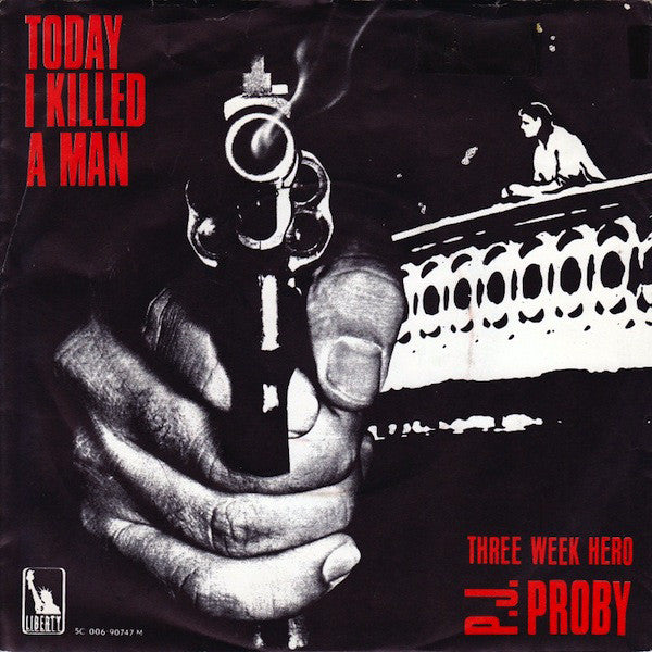 P.J. Proby : Today I Killed A Man / Three Week Hero (7", Single)